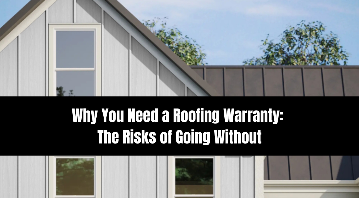 Why You Need a Roofing Warranty The Risks of Going Without