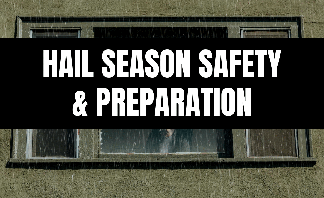 Hail Season Safety & Preparation
