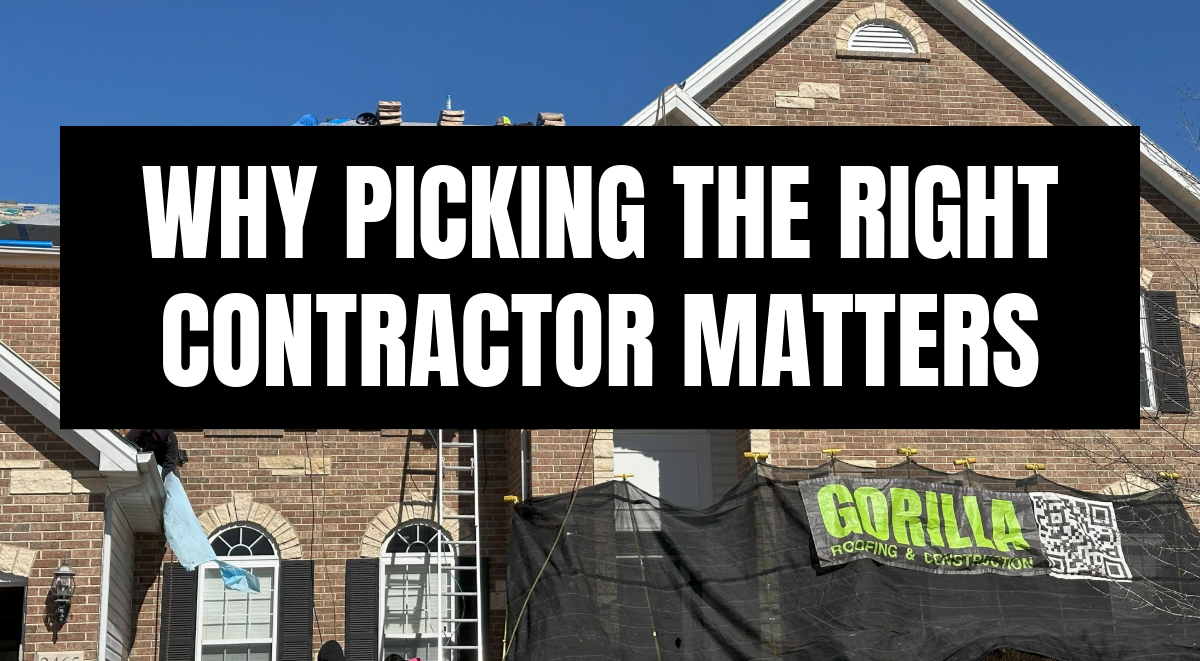 Why Picking the Right Roofing Contractor Matters
