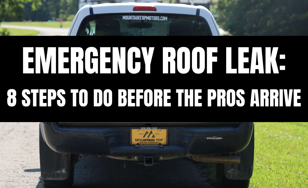 Emergency Roof Leak? 8 Steps to Do Before the Pros Arrive