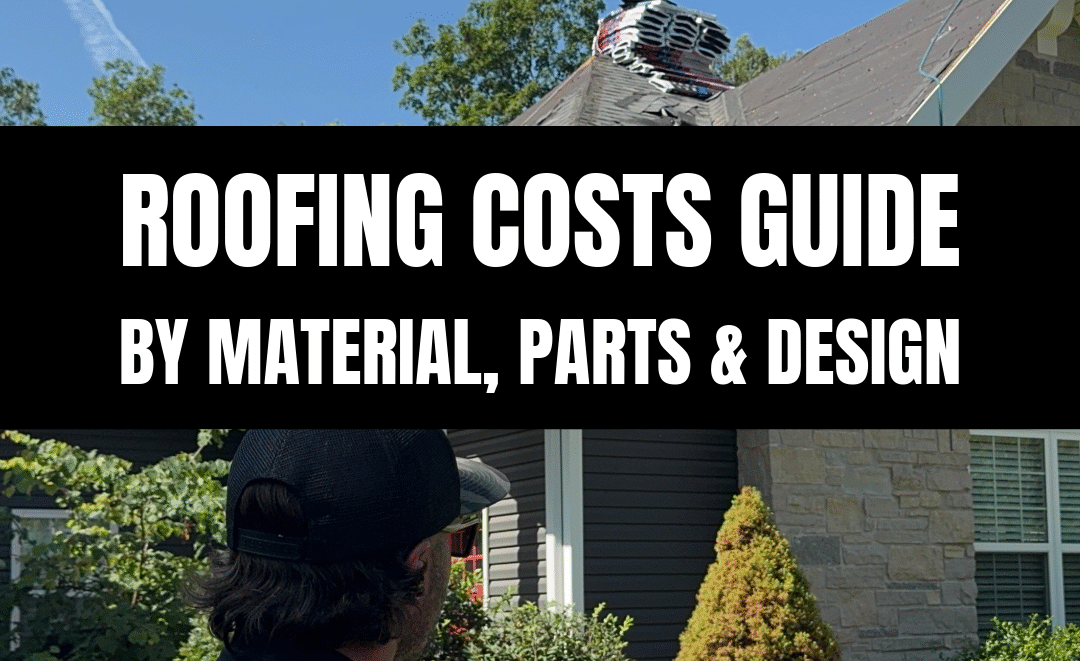 The Complete Guide to Roof Costs by Material, Parts & Design